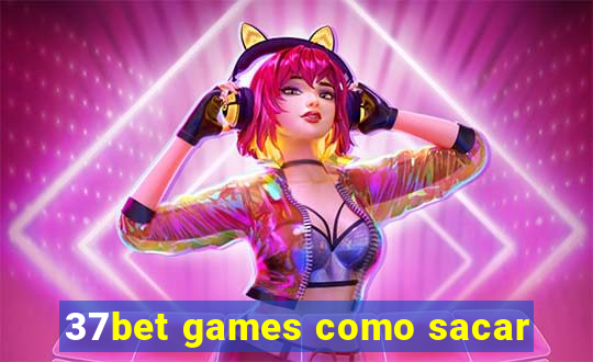 37bet games como sacar